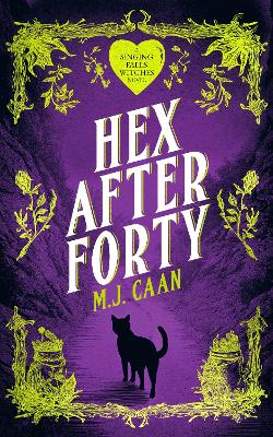 Hex After Forty: Midlife gets a little witchy in this paranormal womens urban fantasy novel