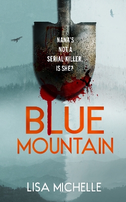 BLUE MOUNTAIN: An Unpredictable and Twisted Psychological Thriller