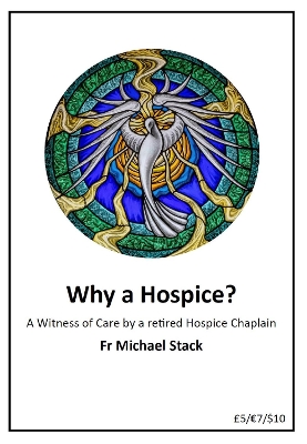 Why a Hospice?: A Witness of Care by a retired Hospice Chaplain