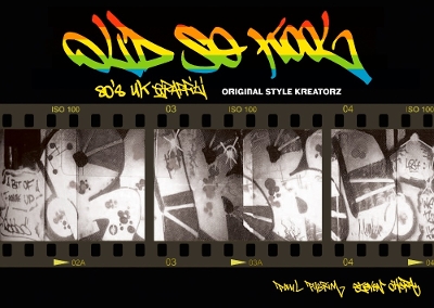 OLD SO KOOL - Original Style Kreatorz]: 80's UK Graffiti