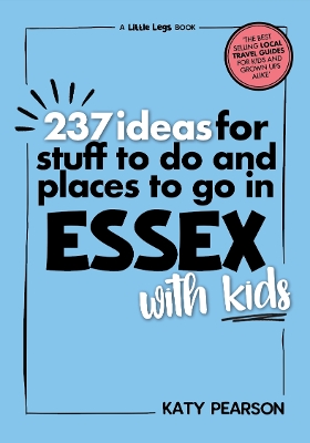 237 Ideas for Stuff to Do and Places to Go in Essex with Kids