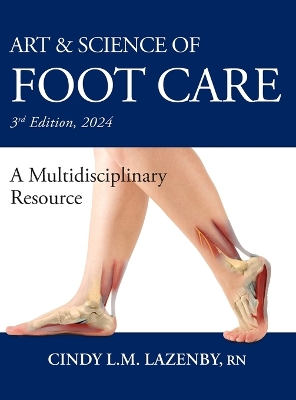 Art & Science of Foot Care: A Multidisciplinary Resource 3rd ed.