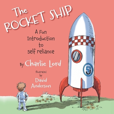Rocket Ship: A fun introduction to self reliance