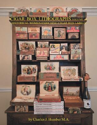 Cigar Box Lithographs Volume VII: Historical Women Enriching Cigar Box Labels