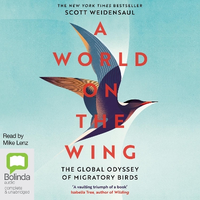World on the Wing: The Global Odyssey of Migratory Birds Unabridged edition
