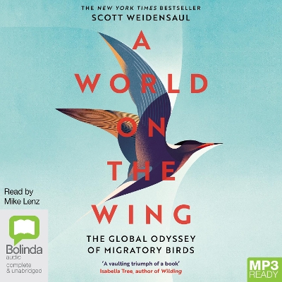 World on the Wing: The Global Odyssey of Migratory Birds Unabridged edition