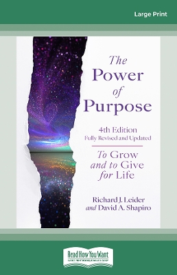 Power of Purpose, 4th Edition: To Grow and to Give for Life Large type / large print edition