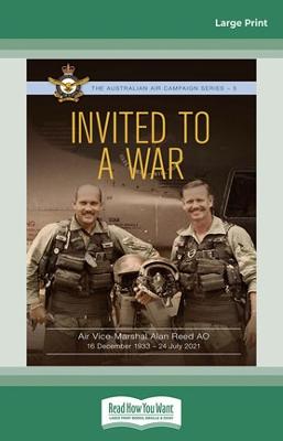 Invited to War: 16 December 1933 - 24 July 2021 Large type / large print edition