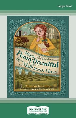 Miss Penny Dreadful and the Malicious Maze Large type / large print edition