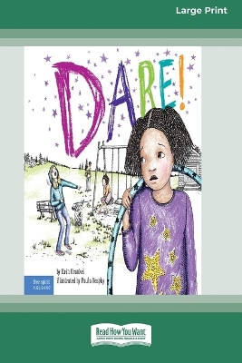 Dare!: A Story about Standing Up to Bullying in Schools [ Standard Large Print]
