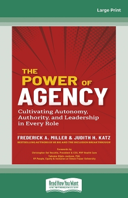 Power of Agency: Cultivating Autonomy, Authority, and Leadership in Every Role Large type / large print edition