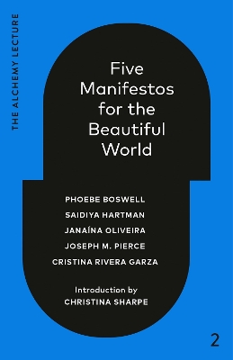 Five Manifestos for the Beautiful World: The Alchemy Lecture 2023