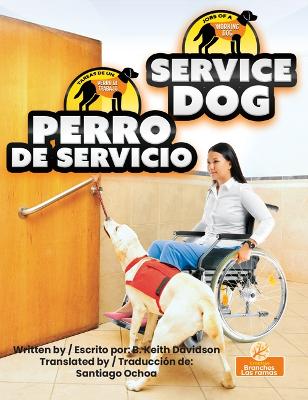 Perro de Servicio (Service Dog) Bilingual Eng/Spa Bilingual edition