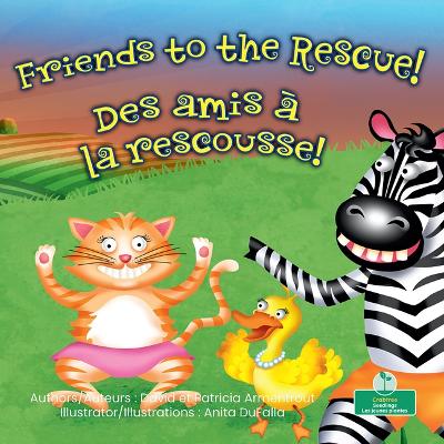 Des Amis À La Rescousse! (Friends to the Rescue) Bilingual Eng/Fre Bilingual edition