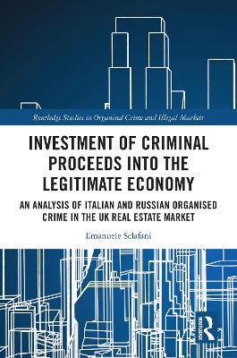Investment of Criminal Proceeds into the Legitimate Economy: An Analysis of Italian and Russian Organised Crime in the UK Real Estate Market