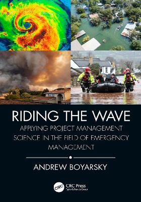 Riding the Wave: Applying Project Management Science in the Field of Emergency Management