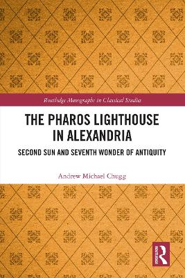 Pharos Lighthouse In Alexandria: Second Sun and Seventh Wonder of Antiquity