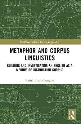Metaphor and Corpus Linguistics: Building and Investigating an English as a Medium of Instruction Corpus