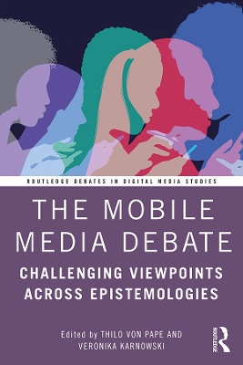 Mobile Media Debate: Challenging Viewpoints Across Epistemologies