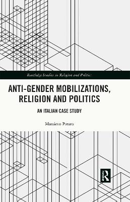 Anti-Gender Mobilizations, Religion and Politics: An Italian Case Study