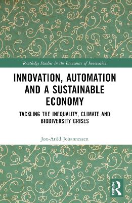 Innovation, Automation and a Sustainable Economy: Tackling the Inequality, Climate and Biodiversity Crises