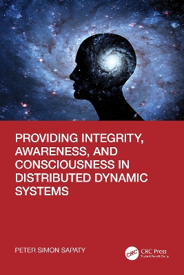 Providing Integrity, Awareness, and Consciousness in Distributed Dynamic Systems