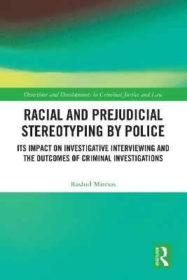 Racial and Prejudicial Stereotyping by Police: Its Impact on Investigative Interviewing and the Outcomes of Criminal Investigations