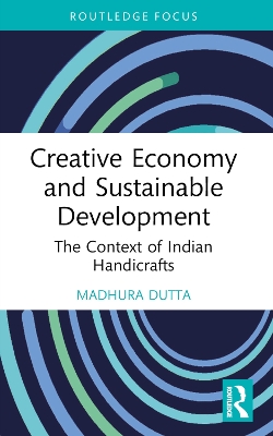 Creative Economy and Sustainable Development: The Context of Indian Handicrafts