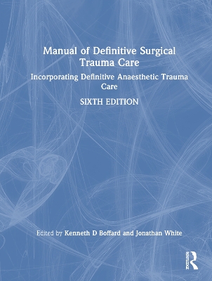 Manual of Definitive Surgical Trauma Care: Incorporating Definitive Anaesthetic Trauma Care
