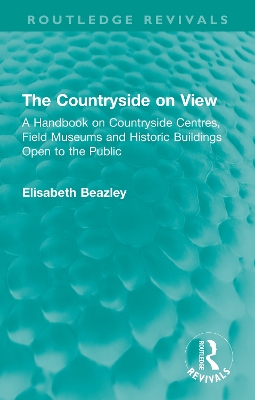 Countryside on View: A Handbook on Countryside Centres, Field Museums and Historic Buildings Open to the Public