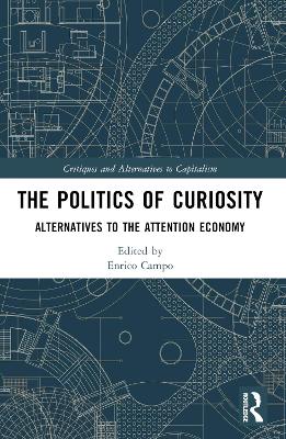 Politics of Curiosity: Alternatives to the Attention Economy