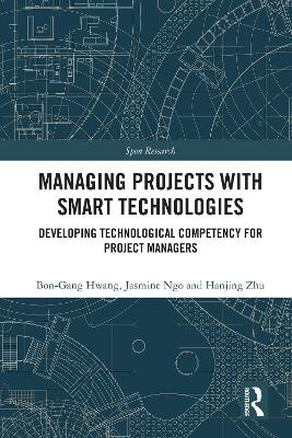 Managing Projects with Smart Technologies: Developing Technological Competency for Project Managers