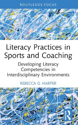 Literacy Practices in Sports and Coaching: Developing Literacy Competencies in Interdisciplinary Environments