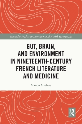 Gut, Brain, and Environment in Nineteenth-Century French Literature and Medicine