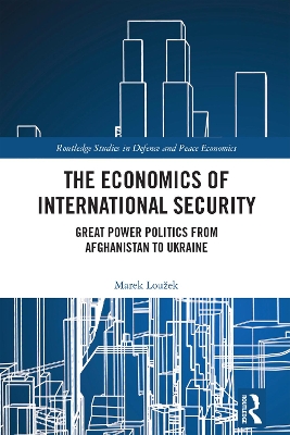 Economics of International Security: Great Power Politics from Afghanistan to Ukraine