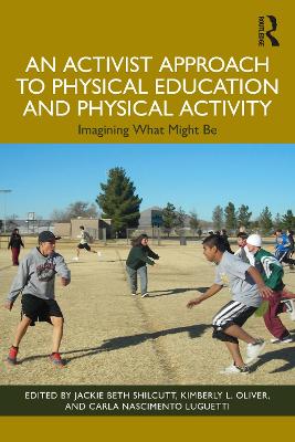 Activist Approach to Physical Education and Physical Activity: Imagining What Might Be