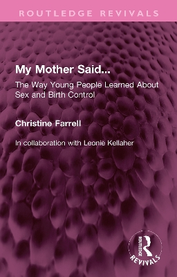 My Mother Said...: The Way Young People Learned About Sex and Birth Control