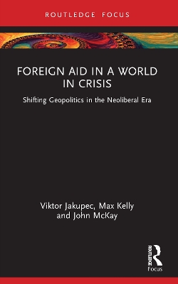 Foreign Aid in a World in Crisis: Shifting Geopolitics in the Neoliberal Era