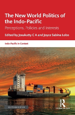 New World Politics of the Indo-Pacific: Perceptions, Policies and Interests