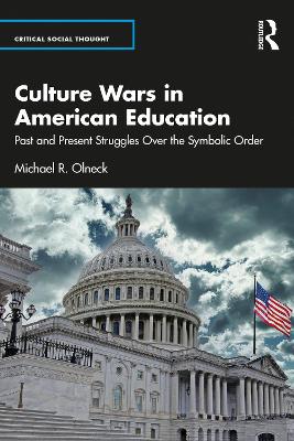 Culture Wars in American Education: Past and Present Struggles Over the Symbolic Order