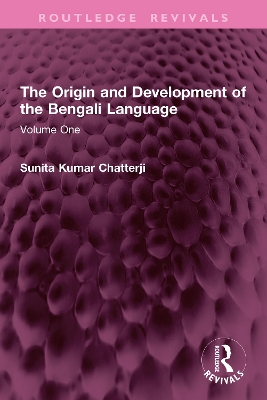 Origin and Development of the Bengali Language: Volume One