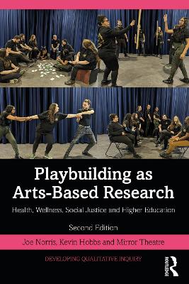 Playbuilding as Arts-Based Research: Health, Wellness, Social Justice and Higher Education