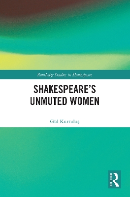 Shakespeare's Unmuted Women