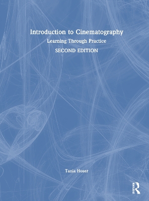 Introduction to Cinematography: Learning Through Practice