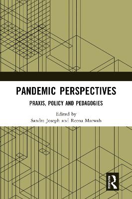 Pandemic Perspectives: Praxis, Policy and Pedagogies