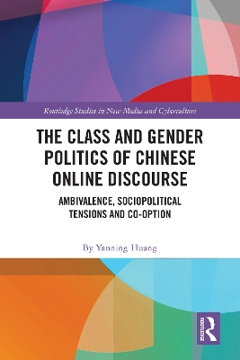 Class and Gender Politics of Chinese Online Discourse: Ambivalence, Sociopolitical Tensions and Co-option