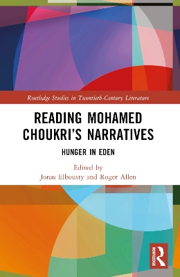 Reading Mohamed Choukri's Narratives: Hunger in Eden