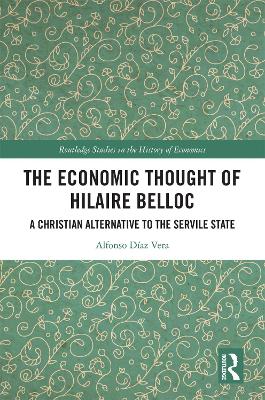 Economic Thought of Hilaire Belloc: A Christian Alternative to the Servile State