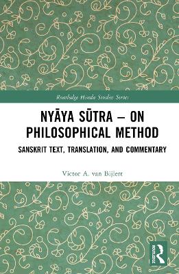 Nyaya Sutra - on Philosophical Method: Sanskrit Text, Translation, and Commentary