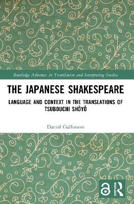 Japanese Shakespeare: Language and Context in the Translations of Tsubouchi Shoyo